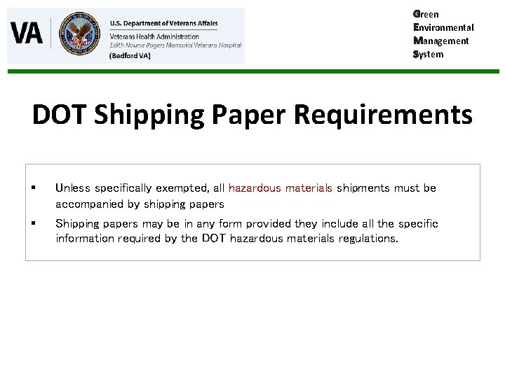 Green Environmental Management System DOT Shipping Paper Requirements § Unless specifically exempted, all hazardous