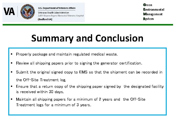 Green Environmental Management System Summary and Conclusion § Properly package and maintain regulated medical