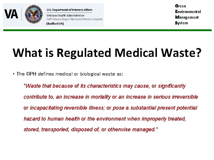 Green Environmental Management System What is Regulated Medical Waste? • The DPH defines medical