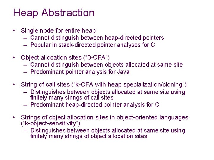 Heap Abstraction • Single node for entire heap – Cannot distinguish between heap-directed pointers