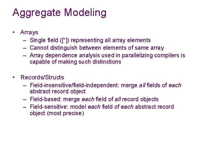 Aggregate Modeling • Arrays – Single field ([*]) representing all array elements – Cannot
