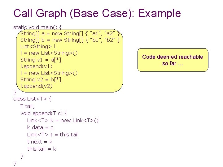 Call Graph (Base Case): Example static void main() { String[] a = new String[]