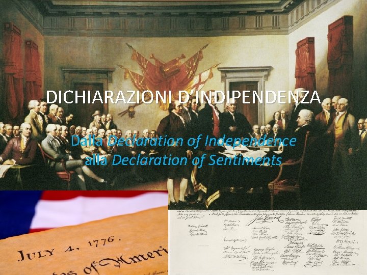 DICHIARAZIONI D’INDIPENDENZA Dalla Declaration of Independence alla Declaration of Sentiments 