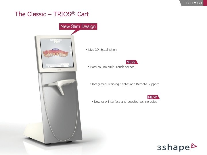 TRIOS® Cart The Classic – TRIOS® Cart • Live 3 D visualization • Easy-to-use