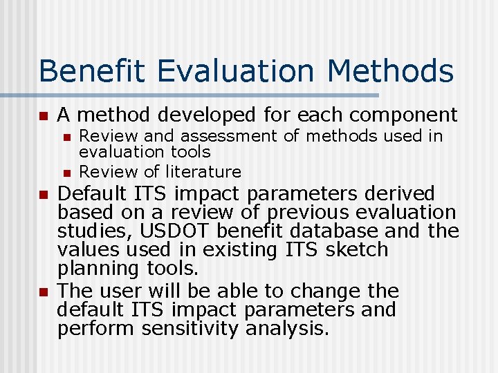 Benefit Evaluation Methods n A method developed for each component n n Review and