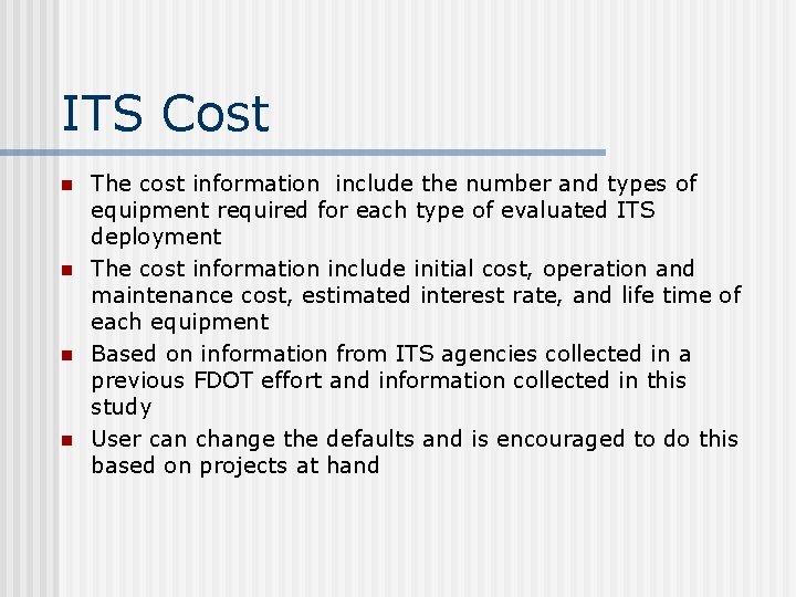 ITS Cost n n The cost information include the number and types of equipment