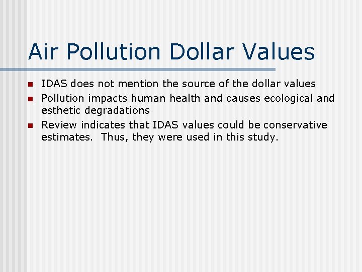 Air Pollution Dollar Values n n n IDAS does not mention the source of