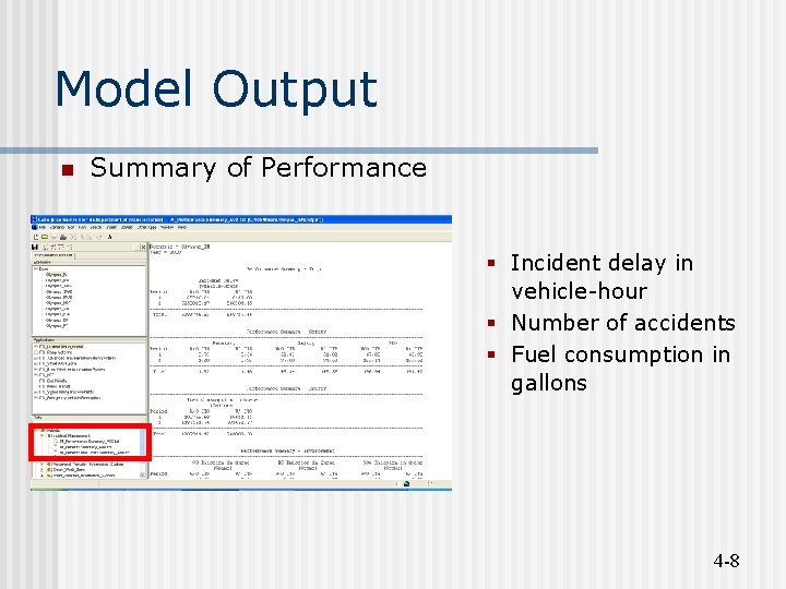 Model Output n Summary of Performance § Incident delay in vehicle-hour § Number of