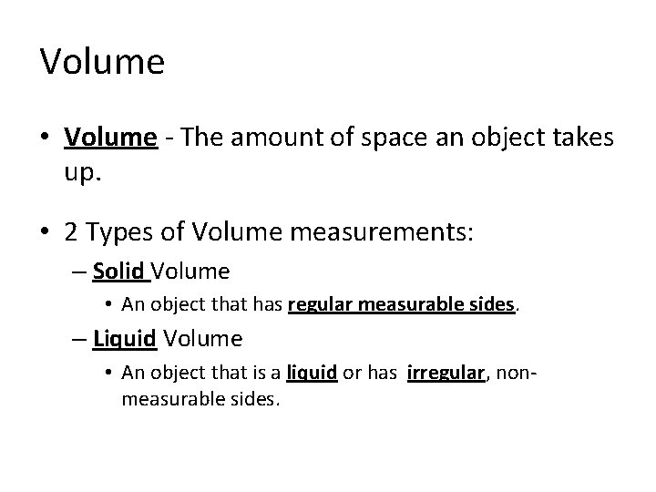 Volume • Volume - The amount of space an object takes up. • 2 Volume • Volume - The amount of space an object takes up. • 2