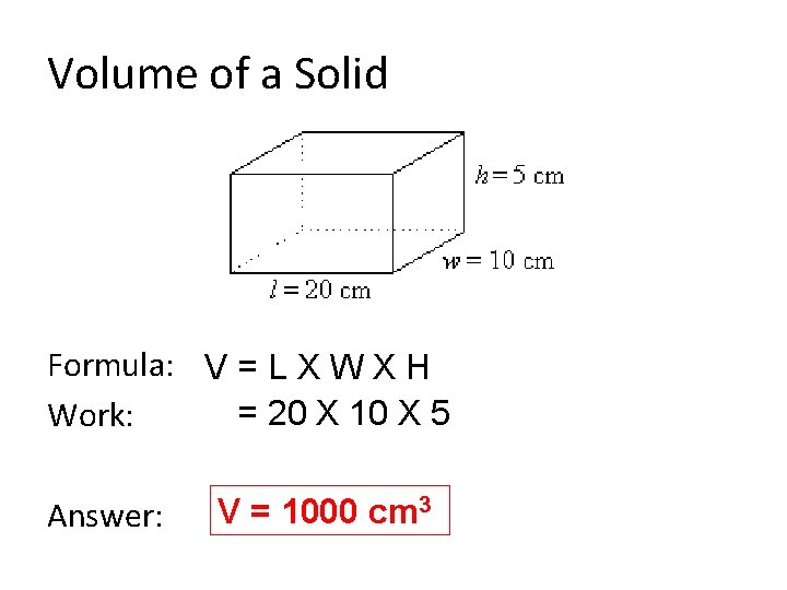 Volume of a Solid Formula: V = L X W X H = 20