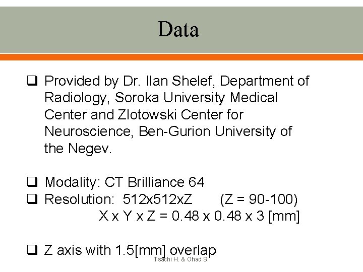 Data q Provided by Dr. Ilan Shelef, Department of Radiology, Soroka University Medical Center