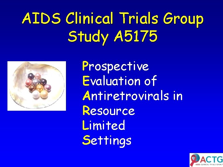 AIDS Clinical Trials Group Study A 5175 Prospective