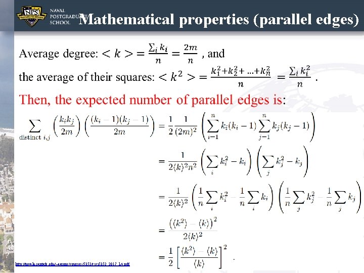 Mathematical properties (parallel edges) • 26 http: //tuvalu. santafe. edu/~aaronc/courses/5352/csci 5352_2017_L 4. pdf 