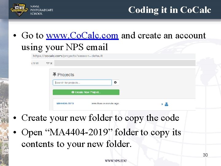 Coding it in Co. Calc • Go to www. Co. Calc. com and create