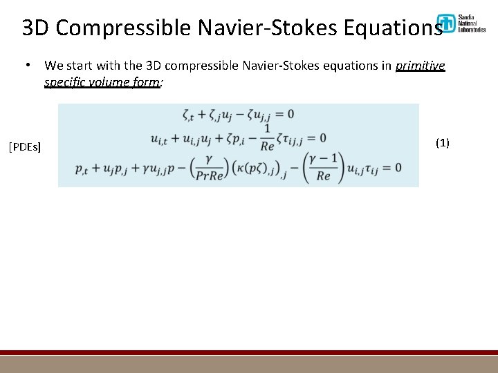 3 D Compressible Navier-Stokes Equations • We start with the 3 D compressible Navier-Stokes