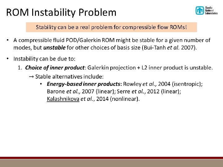 ROM Instability Problem Stability can be a real problem for compressible flow ROMs! 