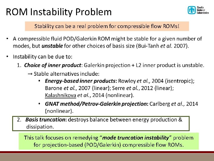 ROM Instability Problem Stability can be a real problem for compressible flow ROMs! This