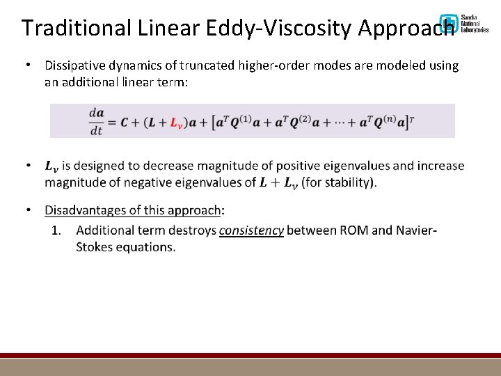 Traditional Linear Eddy-Viscosity Approach • Dissipative dynamics of truncated higher-order modes are modeled using