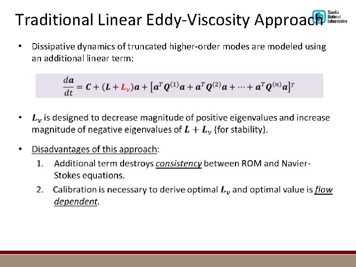 Traditional Linear Eddy-Viscosity Approach • Dissipative dynamics of truncated higher-order modes are modeled using