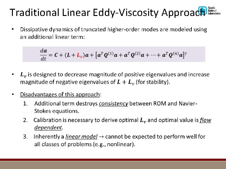 Traditional Linear Eddy-Viscosity Approach • Dissipative dynamics of truncated higher-order modes are modeled using