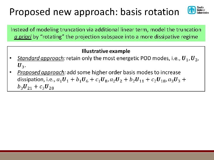 Proposed new approach: basis rotation Instead of modeling truncation via additional linear term, model