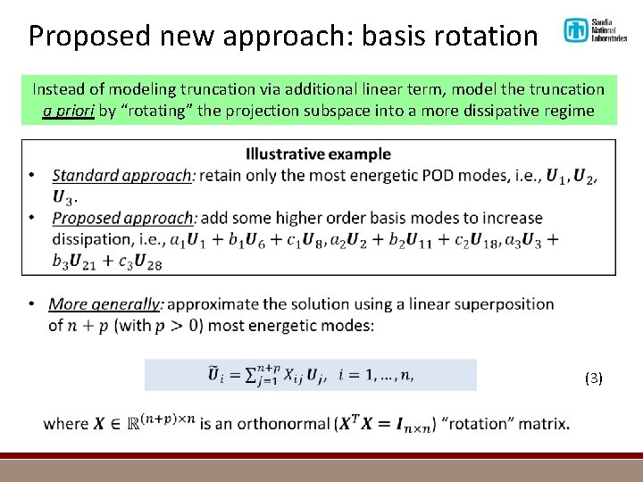 Proposed new approach: basis rotation Instead of modeling truncation via additional linear term, model