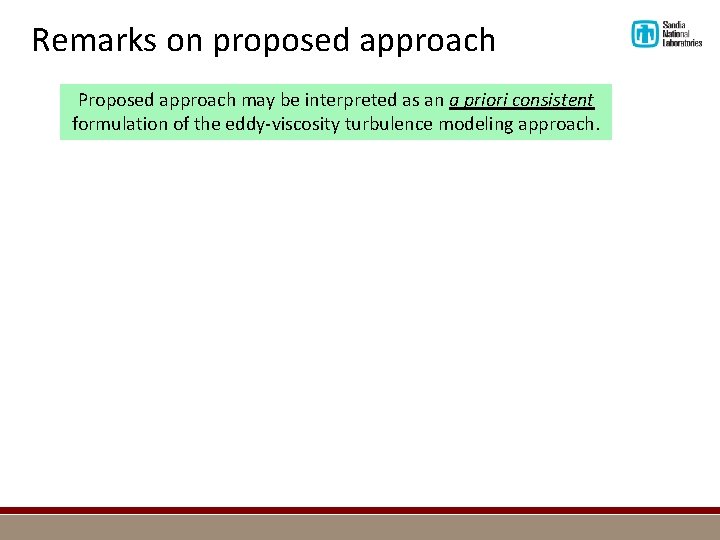 Remarks on proposed approach Proposed approach may be interpreted as an a priori consistent
