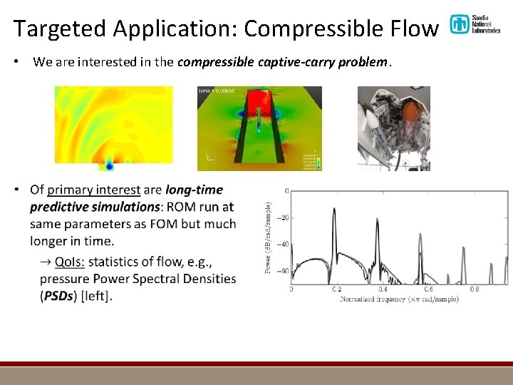 Targeted Application: Compressible Flow • We are interested in the compressible captive-carry problem. 