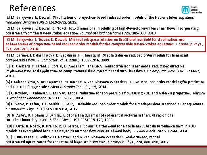 References [1] M. Balajewicz, E. Dowell. Stabilization of projection-based reduced order models of the