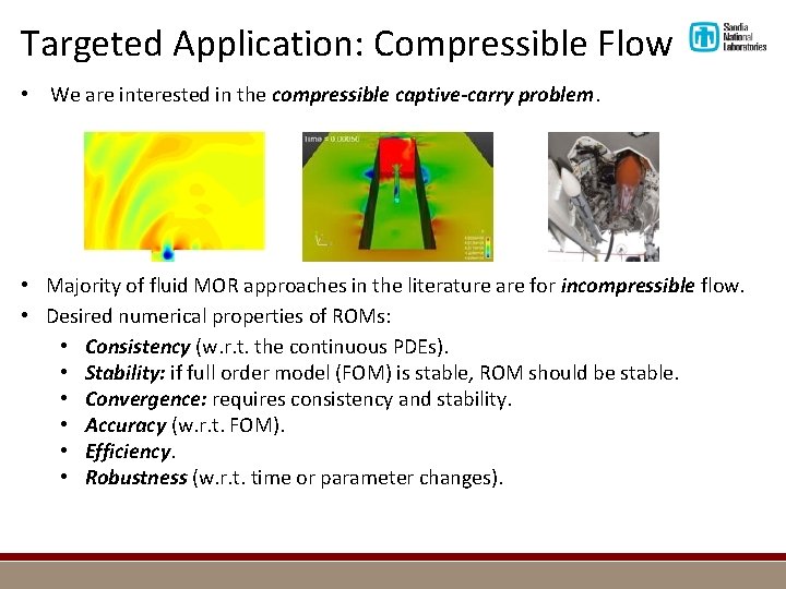 Targeted Application: Compressible Flow • We are interested in the compressible captive-carry problem. •