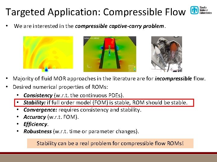 Targeted Application: Compressible Flow • We are interested in the compressible captive-carry problem. •