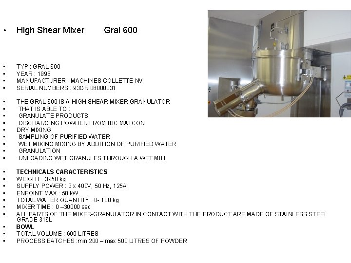  • High Shear Mixer • • TYP : GRAL 600 YEAR : 1996