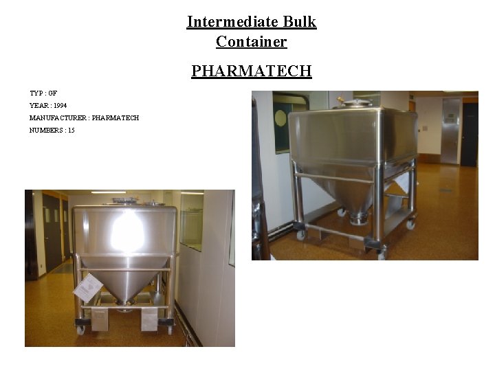 Intermediate Bulk Container PHARMATECH TYP : GF YEAR : 1994 MANUFACTURER : PHARMATECH NUMBERS