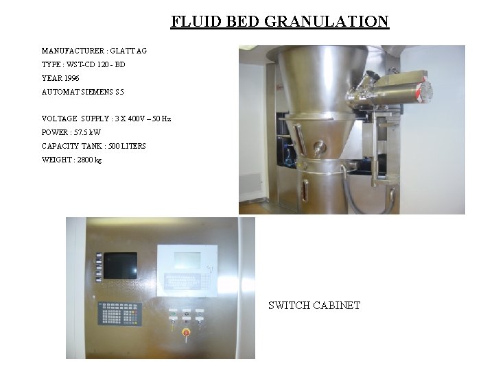 FLUID BED GRANULATION MANUFACTURER : GLATT AG TYPE : WST-CD 120 - BD YEAR