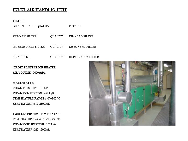 INLET AIR HANDLIG UNIT FILTER OUTPUT FILTER : QUALITY PES 9373 PRIMARY FILTER :