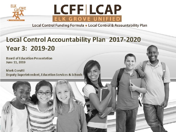 Local Control Accountability Plan 2017 -2020 Year 3: 2019 -20 Board of Education Presentation