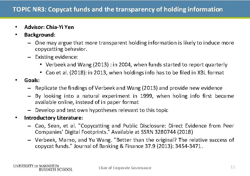 TOPIC NR 3: Copycat funds and the transparency of holding information • • Advisor: