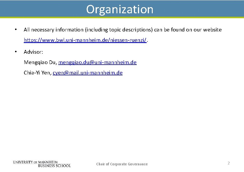 Organization • All necessary information (including topic descriptions) can be found on our website