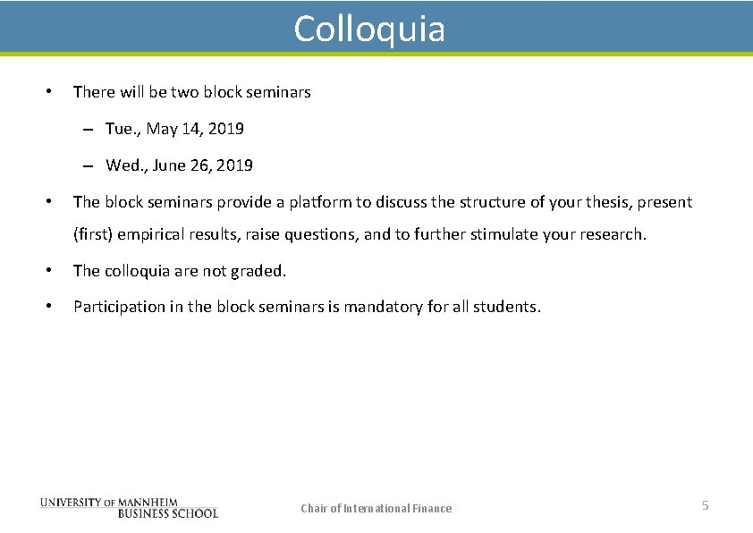 Colloquia • There will be two block seminars – Tue. , May 14, 2019