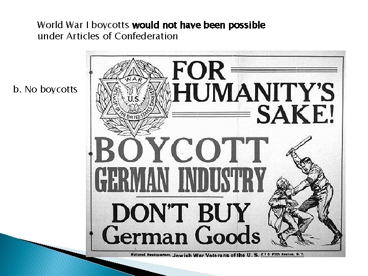 World War I boycotts would not have been possible under Articles of Confederation b.