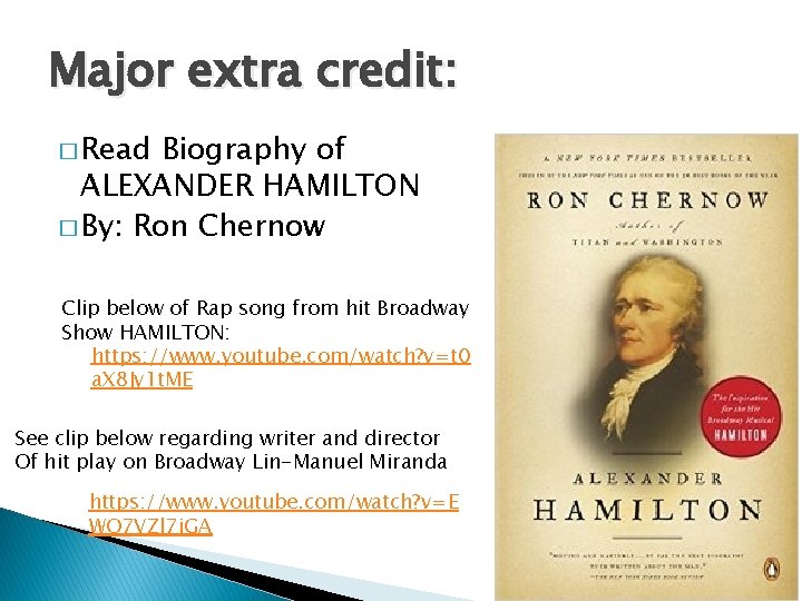 Major extra credit: � Read Biography of ALEXANDER HAMILTON � By: Ron Chernow Clip