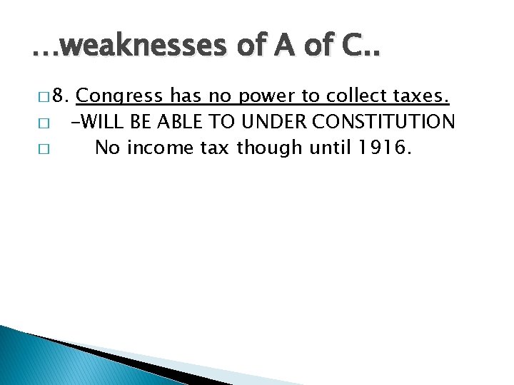 …weaknesses of A of C. . � 8. � � Congress has no power