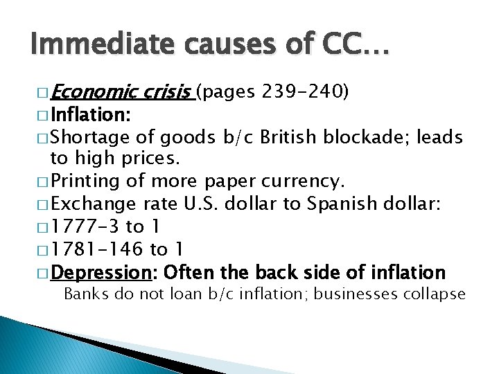 Immediate causes of CC… � Economic � Inflation: crisis (pages 239 -240) � Shortage