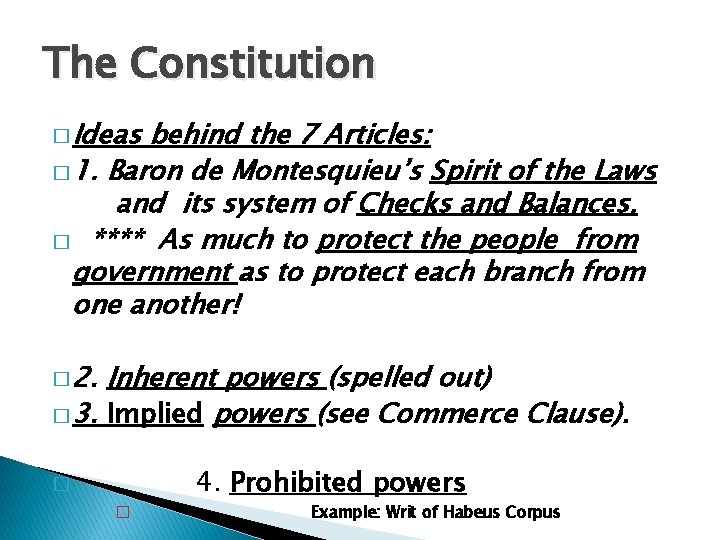 The Constitution � Ideas behind the 7 Articles: � 1. Baron de Montesquieu’s Spirit