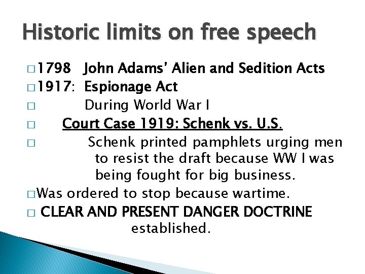 Historic limits on free speech � 1798 John Adams’ Alien and Sedition Acts �