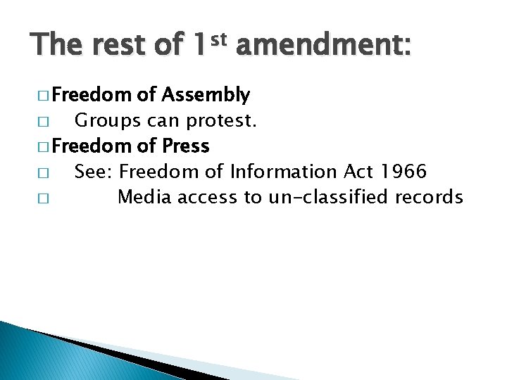 The rest of 1 st amendment: � Freedom of Assembly � Groups can protest.
