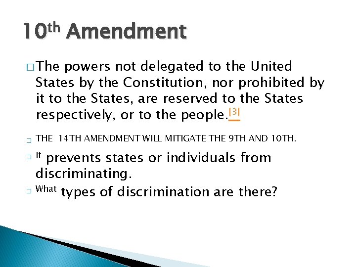 10 th Amendment � The powers not delegated to the United States by the