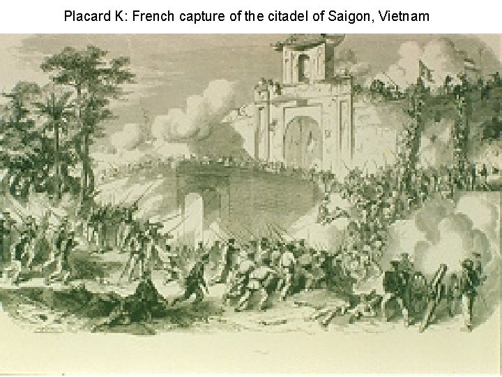 Placard K: French capture of the citadel of Saigon, Vietnam 