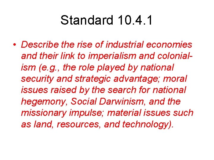 Standard 10. 4. 1 • Describe the rise of industrial economies and their link