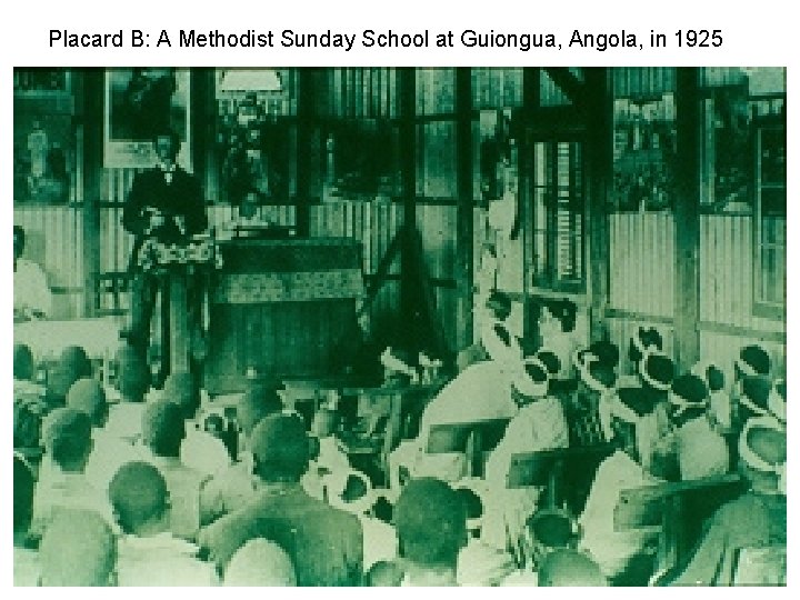 Placard B: A Methodist Sunday School at Guiongua, Angola, in 1925 